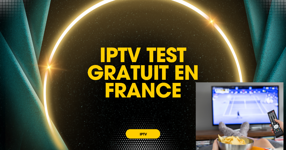 IPTV Test gratuit en France