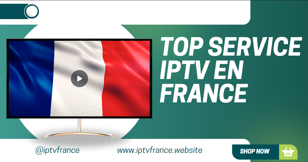 Top Service IPTV en France