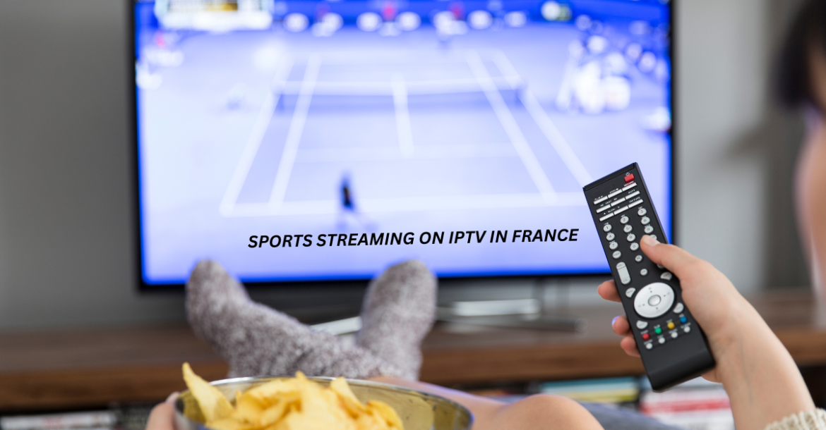 Sports Streaming on IPTV in France